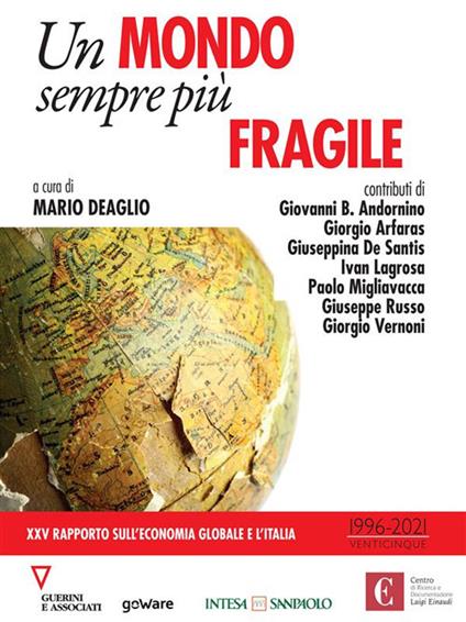 Un mondo sempre più fragile. XXV rapporto sull'economia globale e l'Italia (1996-2021) - Mario Deaglio - ebook