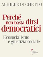 Perché non basta dirsi democratici. Ecosocialismo e giustizia sociale