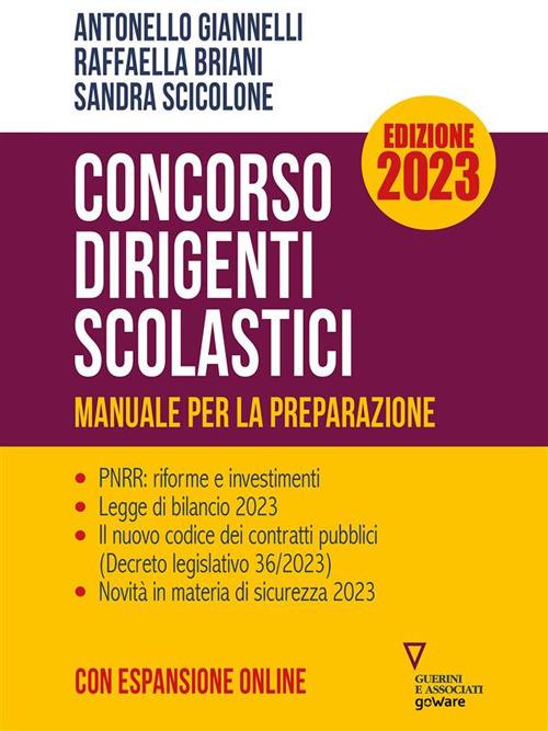 Concorso dirigenti scolastici. Manuale per la preparazione. Ediz. 2023 - Raffaella Briani,Antonello Giannelli,Sandra Scicolone - ebook