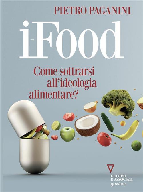 Ifood. Come sottrarsi all'ideologia alimentare? - Pietro Paganini - ebook
