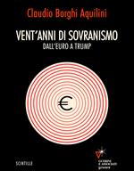Vent'anni di sovranismo. Dall'euro a Trump