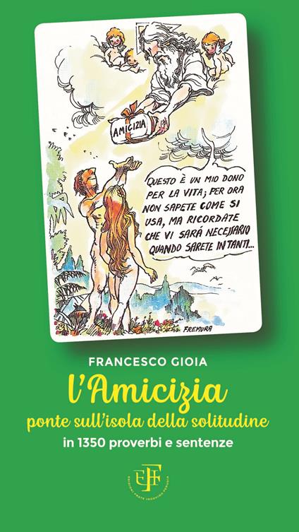 L'amicizia ponte sull’isola della solitudine. In 1350 proverbi e sentenze - Francesco Gioia - copertina