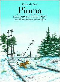 Piuma nel paese delle tigri. Ediz. illustrata - Hans De Beer - copertina