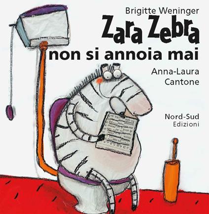 Zara Zebra non si annoia mai. Ediz. illustrata - Brigitte Weninger - copertina
