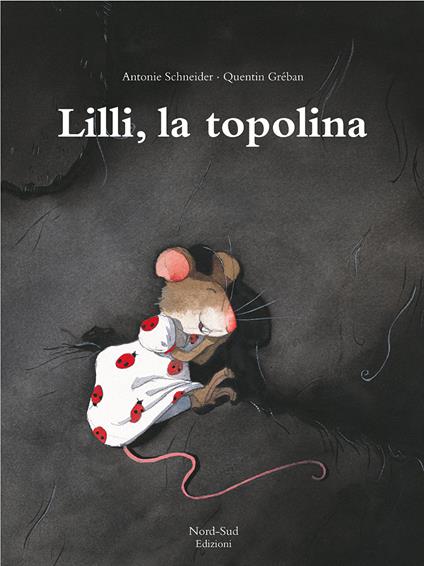 Lilli, la topolina. Ediz. illustrata - Antonie Schneider - copertina