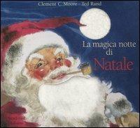 La magica notte di Natale - Clement C. Moore,Ted Rand - copertina