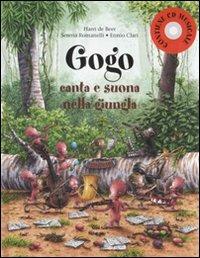 Gogo canta e suona nella giungla. Ediz. illustrata. Con CD Audio - Serena Romanelli,Hans De Beer,Ennio Clari - copertina