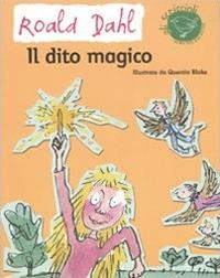 Il dito magico. Ediz. illustrata - Roald Dahl - copertina