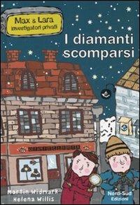 I diamanti scomparsi. Max & Lara investigatori privati - Martin Widmark,Helena Willis - copertina