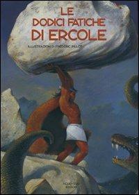 Le dodici fatiche di Ercole - Frédéric Pillot - copertina