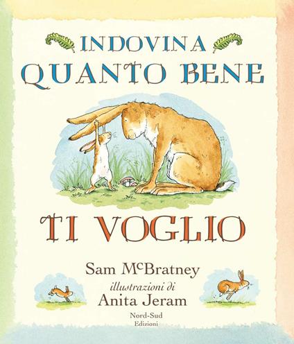 Indovina quanto bene ti voglio. Ediz. illustrata - Sam McBratney - copertina