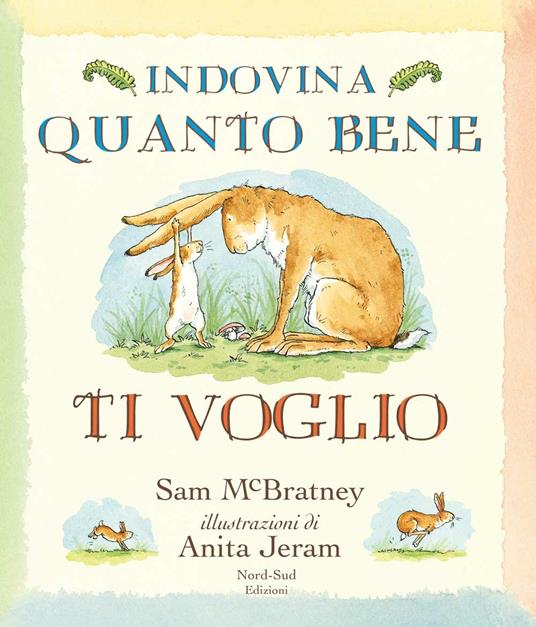 Indovina quanto bene ti voglio. Ediz. illustrata - Sam McBratney - copertina