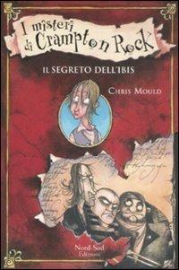 Il segreto dell'ibis. I misteri di Crampton Rock - Chris Mould - 5