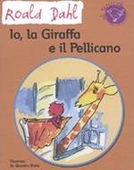 Io, la giraffa e il pellicano