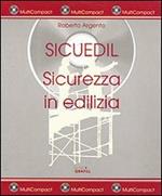 Sicuedil. Sicurezza in edilizia. Con CD-ROM