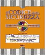Il codice della sicurezza. Raccolta normativa. Con CD-ROM
