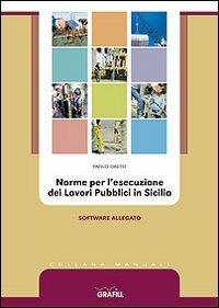 Norme per l'esecuzione dei lavori pubblici in Sicilia - Paolo Oreto - copertina