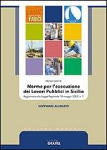 Norme per l'esecuzione dei lavori pubblici in Sicilia. Con CD-ROM