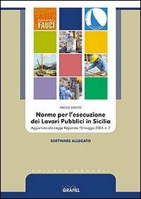 Norme per l'esecuzione dei lavori pubblici in Sicilia. Con CD-ROM - Paolo Oreto - copertina