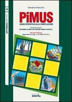 PiMUS. Guida operativa alla compilazione. Con CD-ROM