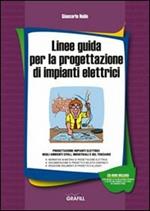 Linee guida per la progettazione di impianti elettrici. Con Contenuto digitale per download e accesso on line