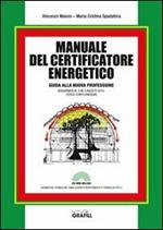 Manuale del certificatore energetico. Guida alla nuova professione. Con CD-ROM