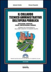 Il collaudo tecnico amministrativo dell'opera pubblica. Con Contenuto digitale per download e accesso on line - Antonio Cirafisi,Oronzo Passante - copertina
