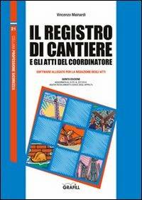 Il registro di cantiere e gli atti del coordinatore. Con Contenuto digitale per download e accesso on line - Vincenzo Mainardi - copertina