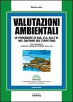 Valutazioni ambientali. Le procedure di VAS, VIA, AIA e VI nel governo del territorio. Con Contenuto digitale per download e accesso on line