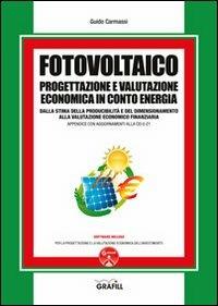 Fotovoltaico. Progettazione e valutazione economica in conto energia. Con Contenuto digitale per download e accesso on line - Guido Carmassi - copertina