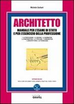 Architetto. Manuale per l'esame di Stato e per l'esercizio della professione. Con CD-ROM