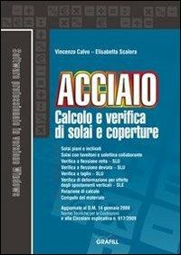 Calcolo e verifica di solai e coperture in acciaio. Con Contenuto digitale per download e accesso on line - Vincenzo Calvo,Elisabetta Scalora - copertina