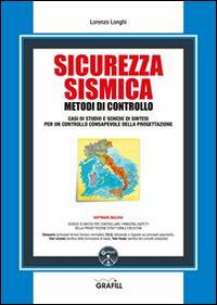 Sicurezza sismica. Metodi di controllo. Con Contenuto digitale per download e accesso on line - Lorenzo Longhi - copertina