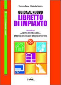 Guida al nuovo libretto di impianto. Con Contenuto digitale per download e accesso online - Vincenzo Calvo,Elisabetta Scalora - copertina