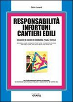 Responsabilità infortuni cantieri edili. Con Contenuto digitale per download e accesso online
