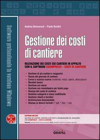 Gestione dei costi di cantiere. Con Contenuto digitale per download e accesso on line - Andrea Benvenuti,Paolo Brotini - copertina