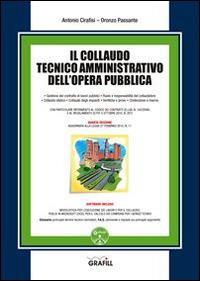 Il collaudo tecnico amministrativo dell'opera pubblica. Con Contenuto digitale per download e accesso on line - Antonio Cirafisi,Oronzo Passante - copertina