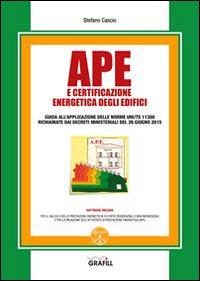 Ape e certificazione energetica degli edifici. Con CD-ROM - Stefano Cascio - copertina