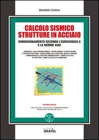 Il calcolo sismico strutture in acciaio. Con Contenuto digitale per download e accesso online - Benedetto Cordova - copertina