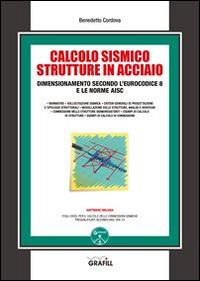 Il calcolo sismico strutture in acciaio. Con Contenuto digitale per download e accesso on line - Benedetto Cordova - copertina