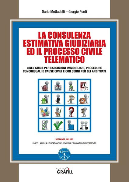 La consulenza estimativa giudiziaria ed il processo civile telematico. Con Contenuto digitale per download e accesso online - Dario Mottadelli,Giorgio Ponti - copertina