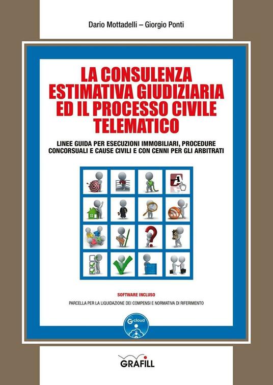 La consulenza estimativa giudiziaria ed il processo civile telematico. Con Contenuto digitale per download e accesso online - Dario Mottadelli,Giorgio Ponti - copertina