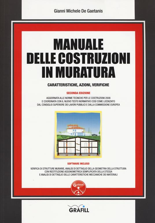 Manuale delle costruzioni in muratura. Caratteristiche, azioni, verifiche. Con Contenuto digitale per download - Gianni Michele De Gaetanis - copertina