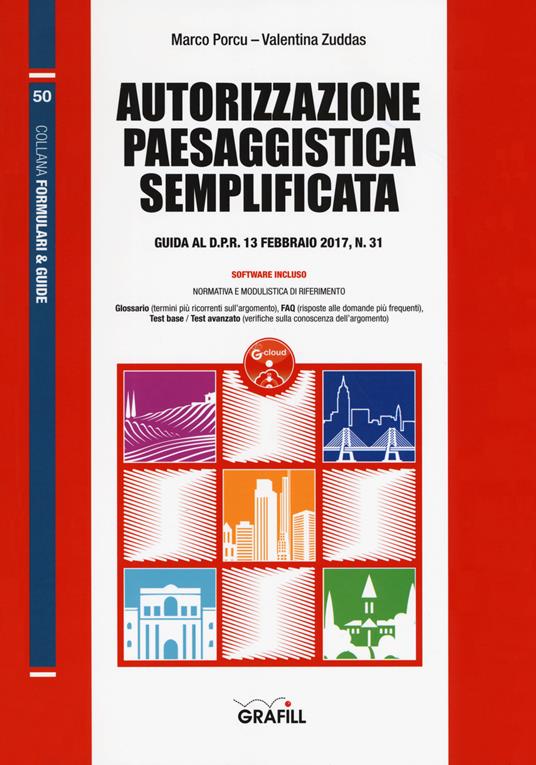 Autorizzazione paesaggistica semplificata. Guida al D.P.R. 13 febbraio 2017, n. 31. Con Contenuto digitale per download e accesso online - Marco Porcu,Valentina Zuddas - copertina