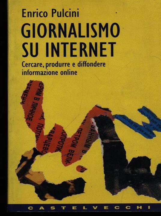 Giornalismo su Internet. Cercare, produrre e diffondere informazione on line - Enrico Pulcini - copertina