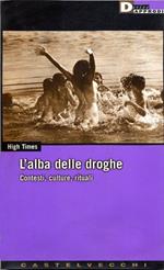 L'alba delle droghe. Contesti, culture, rituali