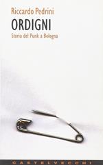 Ordigni. Storia del punk a Bologna