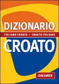 Dizionario croato - Aleksandra Spikic,Anamarija Spikic - copertina