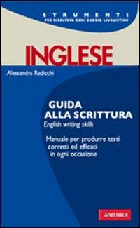 Inglese. Guida alla scrittura. English writing skills - Alessandra Radicchi - copertina
