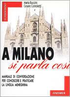 A Milano si parla così - Cesare Comoletti,Maria Buccini - copertina